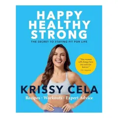 Coperta cărții Happy, Healthy, Strong, Krissy Cela