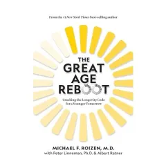 Coperta cărții Great Age Reboot, Michael F. Roizen, Peter Linneman, Albert Ratner