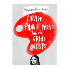 Coperta cărții Lets Draw Paint and Print Like the Great Artists, Marion Deuchars