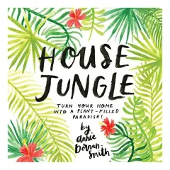 Coperta cărții House jungle, Annie Dornan-Smith