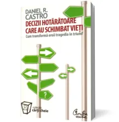 Coperta cărții Decizii hotaratoare care au schimbat vieti