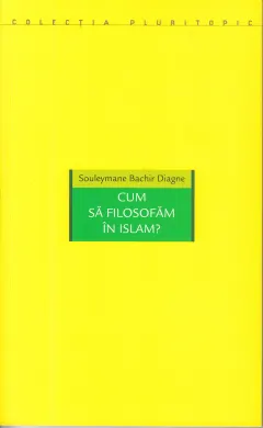 Coperta cărții Cum sa filosofam in Islam