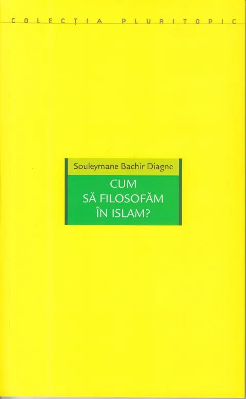 Coperta cărții Cum sa filosofam in Islam