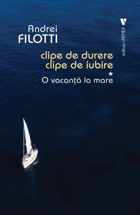 Coperta cărții O vacanta la mare (Clipe de durere, clipe de iubire, vol. I)