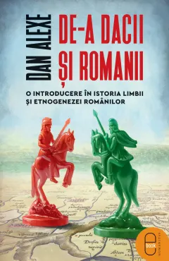 Coperta cărții De-a dacii și romanii. O introducere în istoria limbii și etnogenezei românilor (ebook)