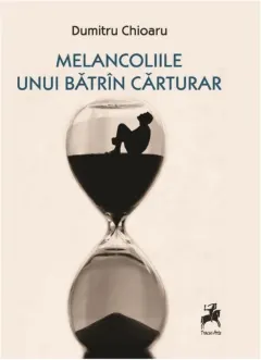 Coperta cărții Melancoliile unui bătrîn cărturar