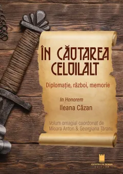 Coperta cărții În căutarea celuilalt. Diplomație, război, memorie