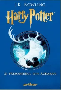 Coperta cărții Harry Potter si prizonierul din Azkaban (volumul 3 din seria Harry Potter)