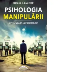 Coperta cărții Psihologia manipularii. Influentare si persuasiune