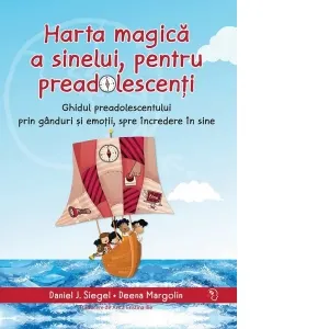 Coperta cărții Harta magica a sinelui, pentru preadolescenti. Ghidul preadolescentului prin ganduri si emotii, spre incredere in sine
