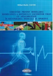 Coperta cărții Cercetari privind modelarea biomecanica a sistemului locomotor uman cu aplicabilitate in recuperarea medicala si sportiva