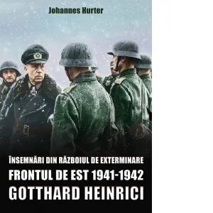 Coperta cărții Insemnari din razboiul de exterminare. Frontul de Est 1941-1942. Gotthard Heinrici