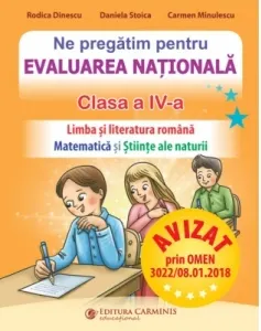 Coperta cărții Ne pregatim pentru Evaluarea Nationala. Clasa a IV-a. Limba si literatura romana. Matematica si Stiinte ale naturii