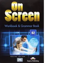 Coperta cărții Curs limba engleza On Screen B2. Caiet si Gramatica cu digibook app. (revizuit 2015)