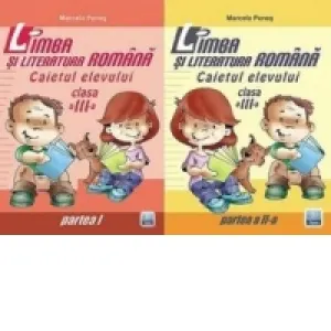 Coperta cărții Limba si literatura romana. Caietul elevului pentru clasa a III-a (partea I + partea a II-a)