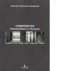 Coperta cărții Constructii. Subansambluri si elemente. Fundatii, pereti, plansee, scari, acoperisuri, izolatii