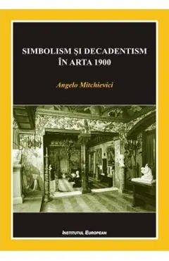 Coperta cărții Simbolism si decadentism in arta 1900