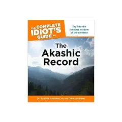 Coperta cărții The complete idiot's guide to the Akashic record