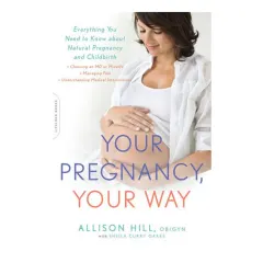 Coperta cărții Your pregnancy, your way: everything you need to know about natural pregnancy and childbirth