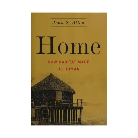 Coperta cărții Home: how habitat made us human