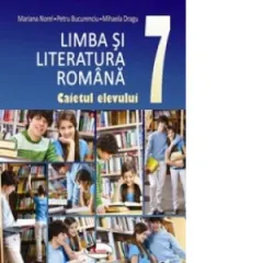 Coperta cărții Limba si literatura romana. Caietul elevului clasa a VII-a