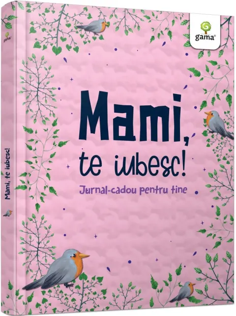 Coperta cărții Mami, te iubesc! Jurnal-cadou pentru tine