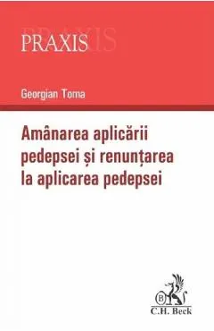 Coperta cărții Amanarea aplicarii pedepsei si renuntarea la aplicarea pedepsei