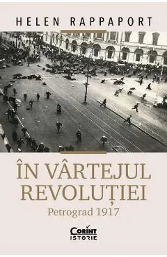 Coperta cărții In vartejul revolutiei. Petrograd 1917