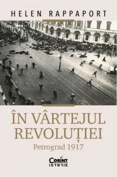 Coperta cărții In vartejul revolutiei. Petrograd 1917