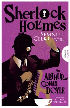 Coperta cărții Semnul celor patru. Seria Sherlock Holmes - Sir Arthur Conan Doyle