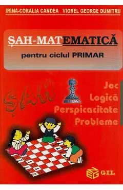 Coperta cărții Sah-mat...ematica pentru ciclul primar - Irina-Coralia Candea, Viorel George Dumitru