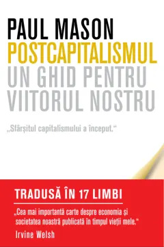 Coperta cărții Postcapitalismul. Un ghid pentru viitorul nostru