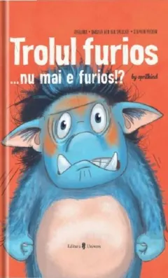 Coperta cărții Trolul furios…nu mai e furios!?