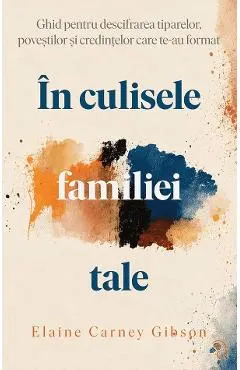 Coperta cărții In culisele familiei tale