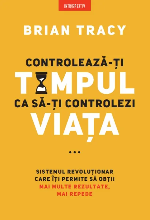 Coperta cărții Controleaza-ti timpul ca sa-ti controlezi viata