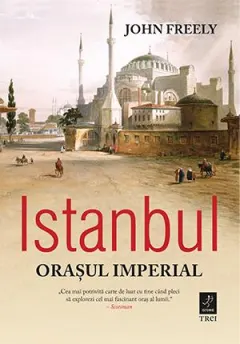 Coperta cărții Istanbul. Orașul imperial