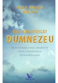 Coperta cărții Mai fericit decât Dumnezeu