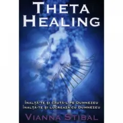 Coperta cărții Theta Healing. Înalță-te și caută-L pe Dumnezeu. Înalță-te și lucrează cu Dumnezeu