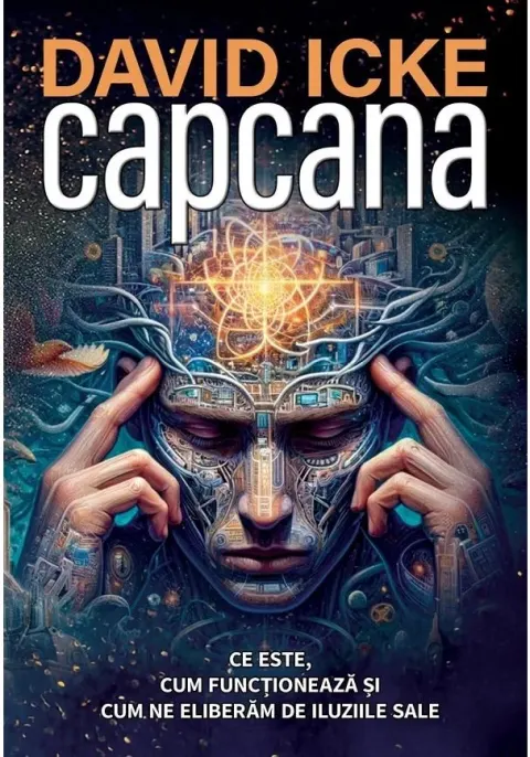 Coperta cărții Capcana: Ce este, cum functioneaza si cum ne eliberam de iluziile sale
