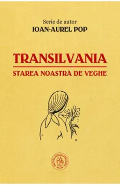 Coperta cărții Transilvania, starea noastră de veghe