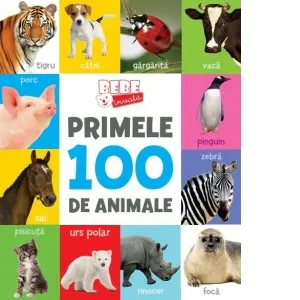 Coperta cărții Primele 100 de animale. Bebe invata
