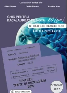 Coperta cărții Ghid pentru bacalaureat de nota 10 (zece). Biologie clasele XI-XII (Anatomie si fiziologie umana si genetica). Sinteze, teste si rezolvari 2027