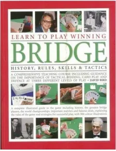 Coperta cărții Learn to Play Winning Bridge : A Comprehensive Teaching Course Including Guidance on the Importance of Tactical Bidding, Card Play and Defence at Three Differe