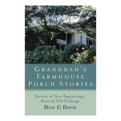 Coperta cărții Granddads Farmhouse Porch Stories Stories Of New Beginnings Beyond Old Endings