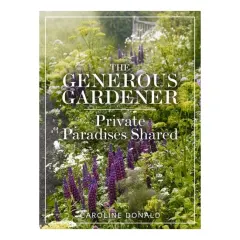 Coperta cărții The Generous Gardener: Private Paradises Shared(...)
