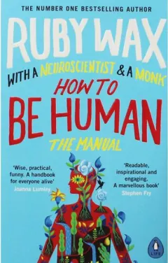 Coperta cărții Ruby Wax How to Be Human: The Manual