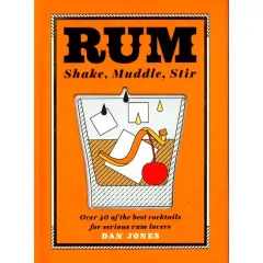 Coperta cărții Rum: Shake, Muddle, Stir
