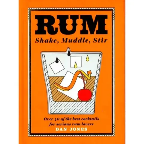 Coperta cărții Rum: Shake, Muddle, Stir