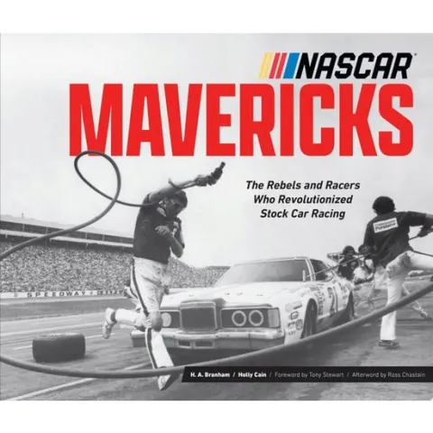 Coperta cărții NASCAR Mavericks The Rebels and Racers Who Revolutionized Stock Car Racing