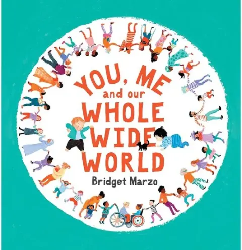Coperta cărții You, Me and Our Whole Wide World picture book
